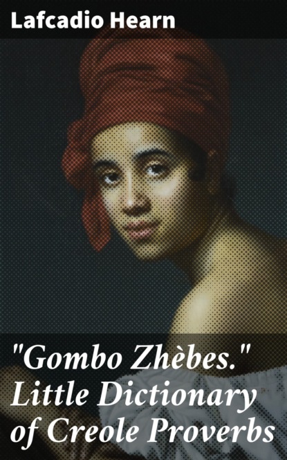 "Gombo Zhèbes." Little Dictionary of Creole Proverbs