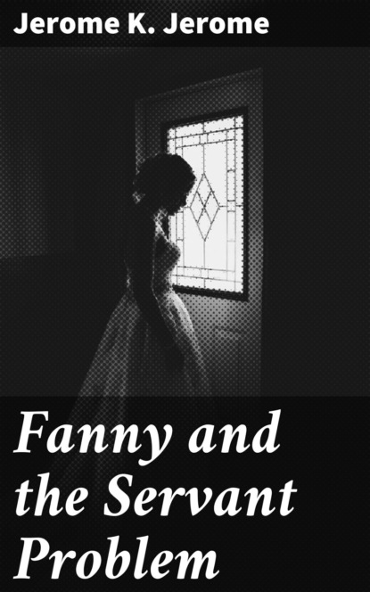Fanny and the Servant Problem