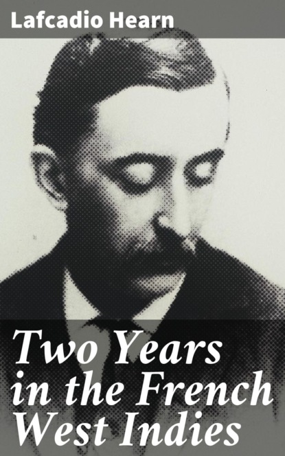 Two Years in the French West Indies