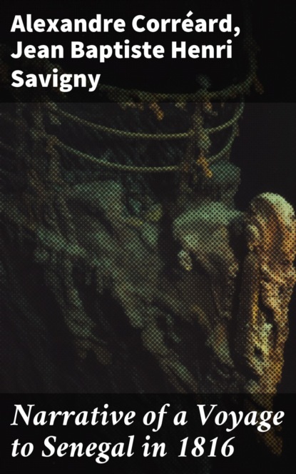 Narrative of a Voyage to Senegal in 1816