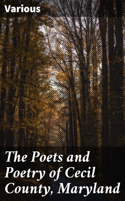 The Poets and Poetry of Cecil County, Maryland