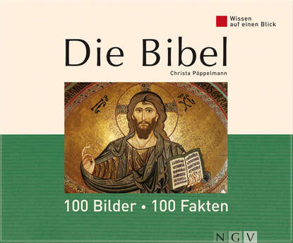 Christa Poppelmann — Die Bibel: 100 Bilder - 100 Fakten