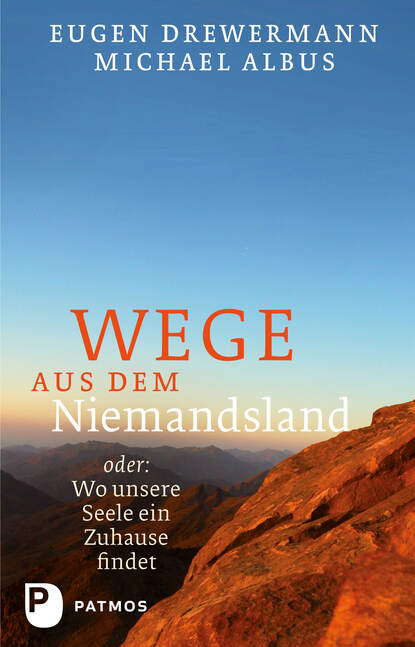 Eugen Drewermann — Wege aus dem Niemandsland