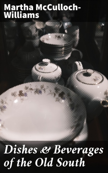 Dishes & Beverages of the Old South