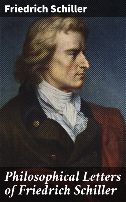 Philosophical Letters of Friedrich Schiller