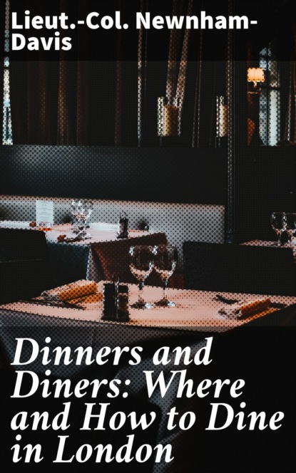 Dinners and Diners: Where and How to Dine in London