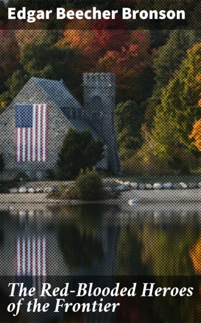 The Red-Blooded Heroes of the Frontier