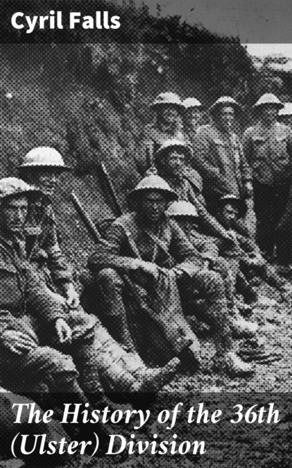 The History of the 36th (Ulster) Division