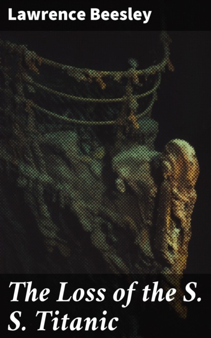 The Loss of the S. S. Titanic