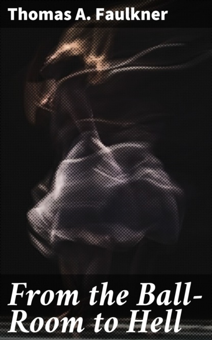 From the Ball-Room to Hell