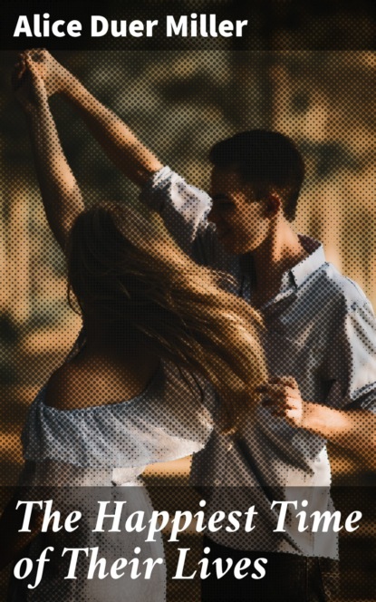 The Happiest Time of Their Lives
