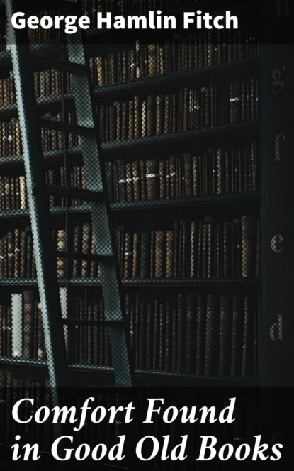 Comfort Found in Good Old Books