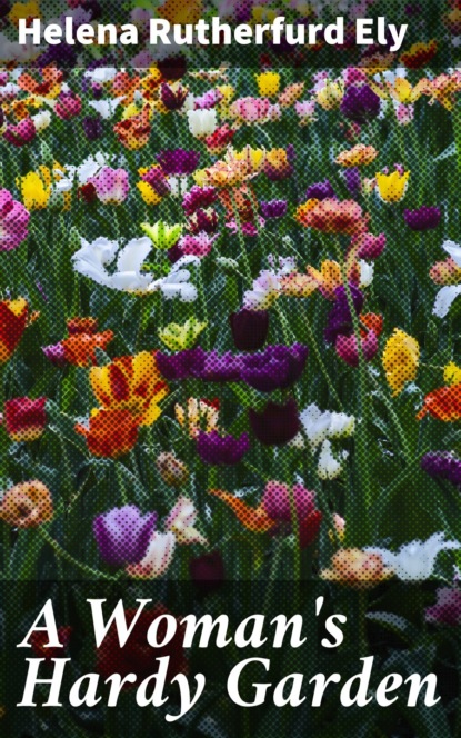 A Woman's Hardy Garden