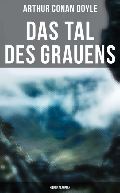 Das Tal des Grauens: Kriminalroman