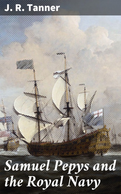 Samuel Pepys and the Royal Navy