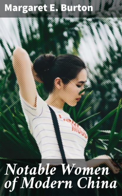 Notable Women of Modern China