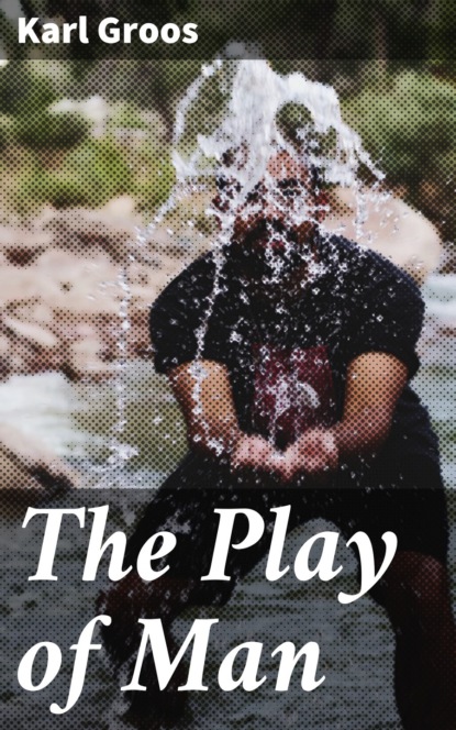 The Play of Man