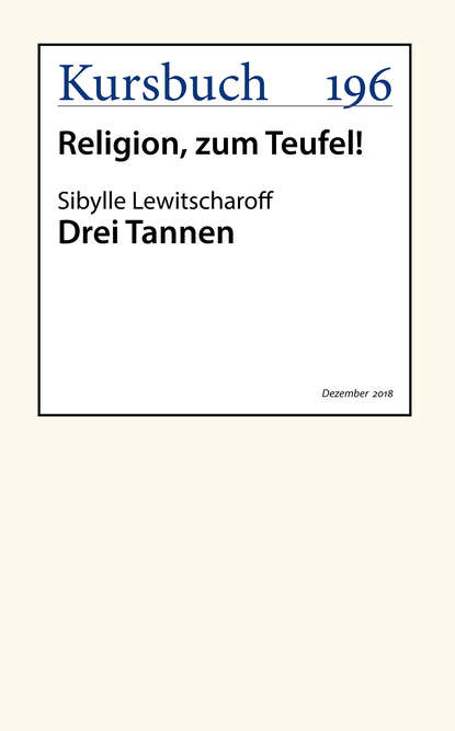 Sibylle Lewitscharoff — Drei Tannen