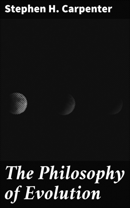 The Philosophy of Evolution