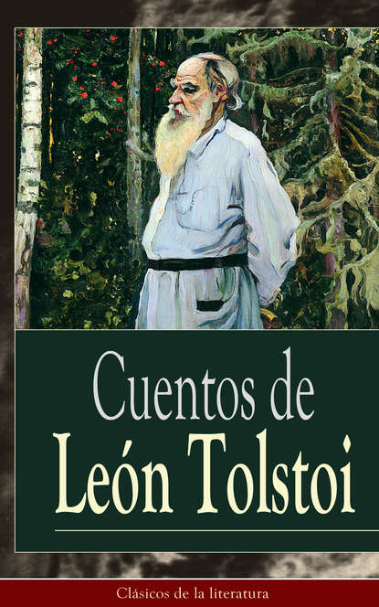 Cuentos de León Tolstoi - Clásicos de la literatura