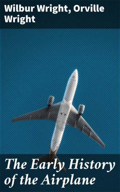 The Early History of the Airplane