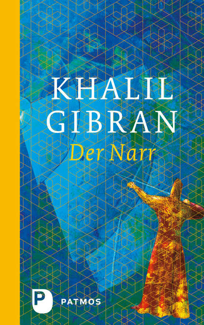 Khalil Gibran — Der Narr