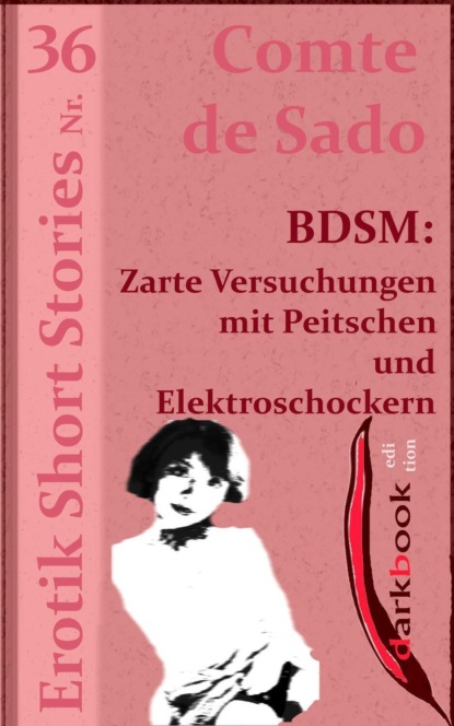 Comte de Sado BDSM: Zarte Versuchungen mit Peitschen und Elektroschockern