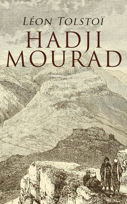 Hadji Mourad - Le dernier chef-d'œuvre de Tolstoï