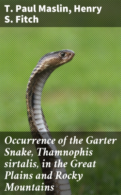 Occurrence of the Garter Snake, Thamnophis sirtalis, in the Great Plains and Rocky Mountains