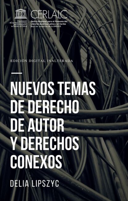 Delia Lipszyc  — Nuevos temas de derecho de autor y derechos conexos