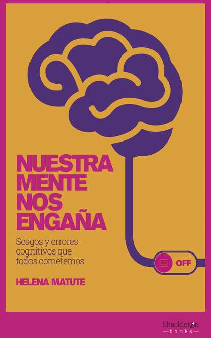 Nuestra mente nos engaña