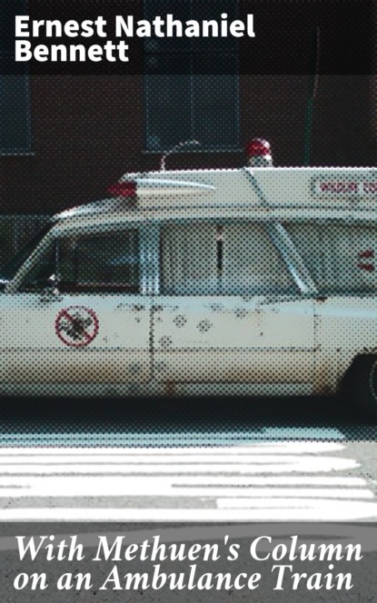 With Methuen's Column on an Ambulance Train