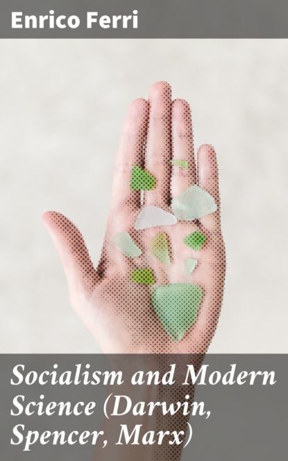 Socialism and Modern Science (Darwin, Spencer, Marx)