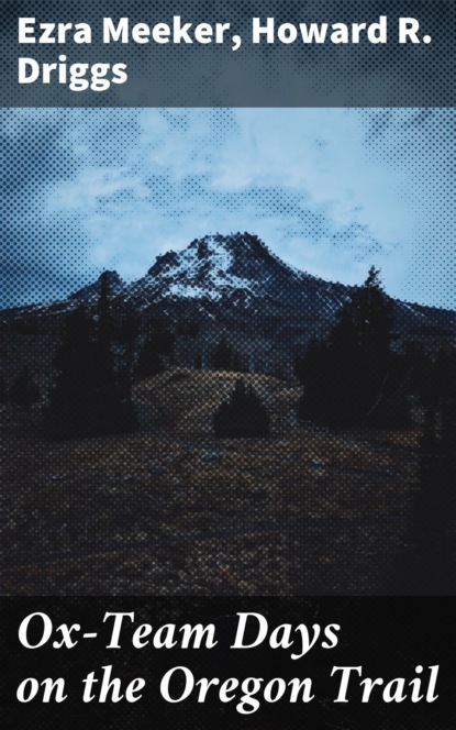 Ox-Team Days on the Oregon Trail