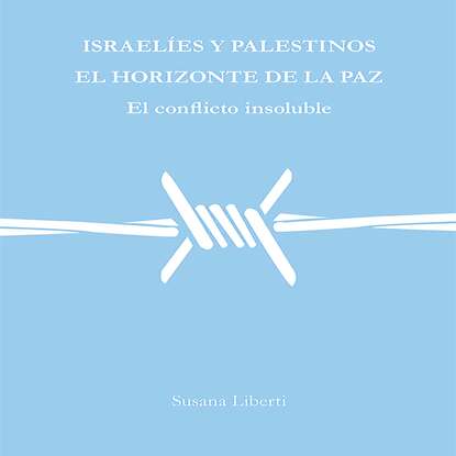 Israelíes y palestinos, el horizonte de la paz