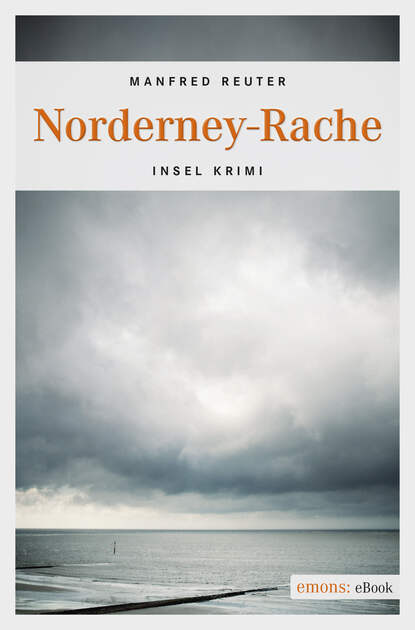 Norderney-Rache. Oberkommissar Gent Visser ermittelt: Band 2