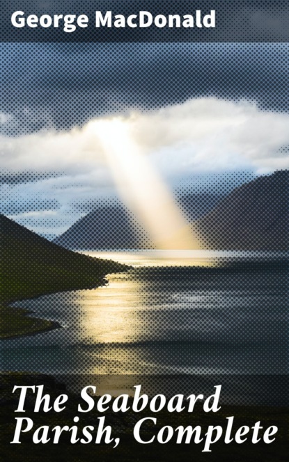 The Seaboard Parish, Complete