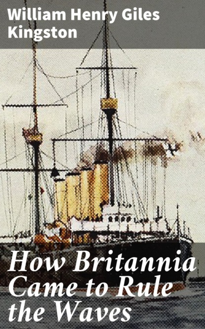 How Britannia Came to Rule the Waves
