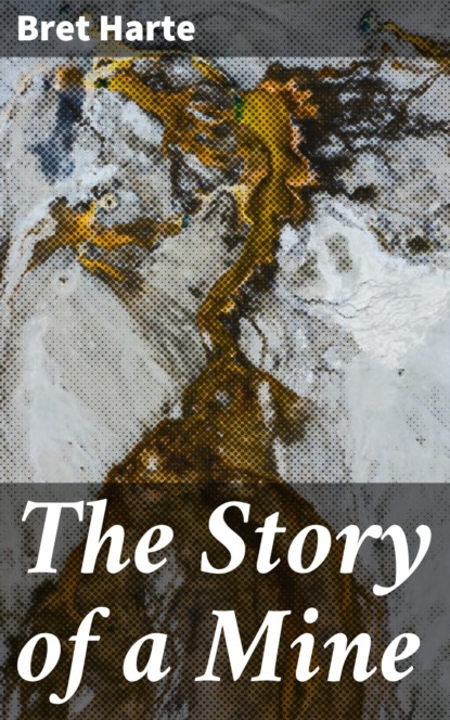 The Story of a Mine