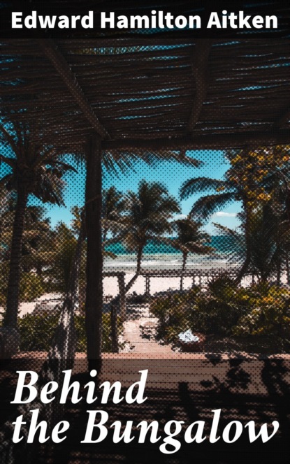 Behind the Bungalow
