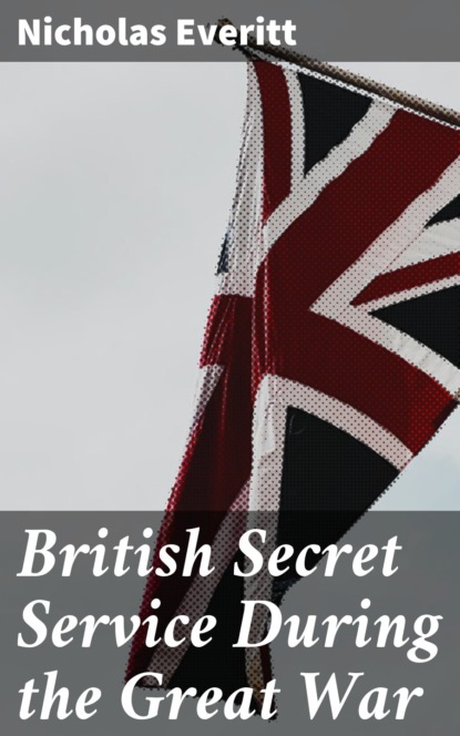 British Secret Service During the Great War