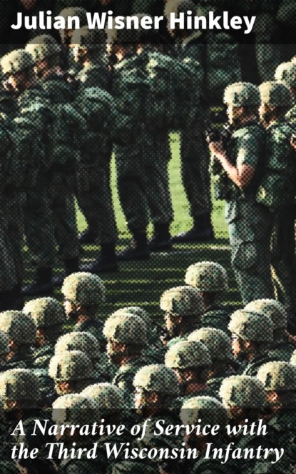 A Narrative of Service with the Third Wisconsin Infantry