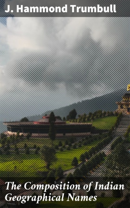 The Composition of Indian Geographical Names