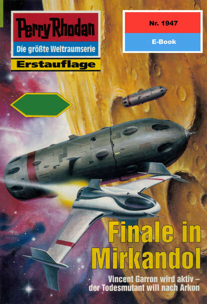 Perry Rhodan 1947: Finale in Mirkandol