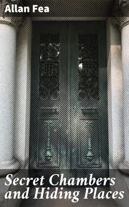 Secret Chambers and Hiding Places