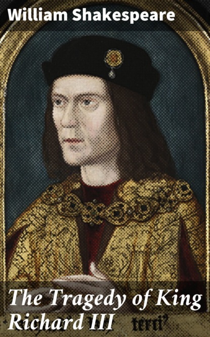 The Tragedy of King Richard III