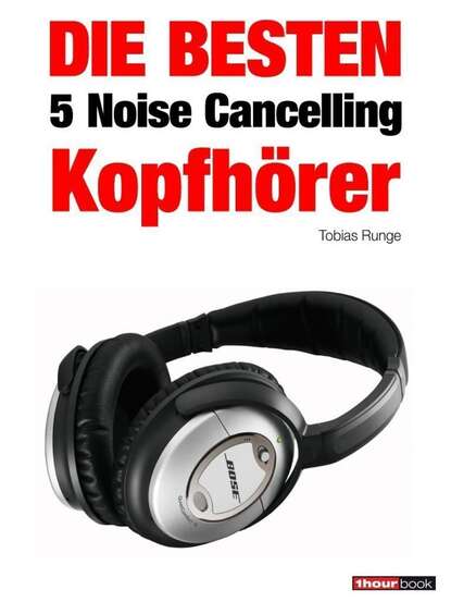 Die besten 5 Noise Cancelling Kopfhörer - 1hourbook