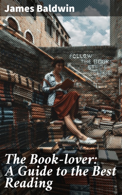 The Book-lover: A Guide to the Best Reading