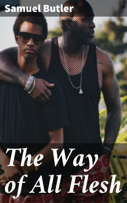 The Way of All Flesh