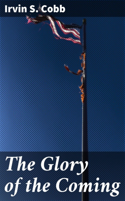 The Glory of the Coming